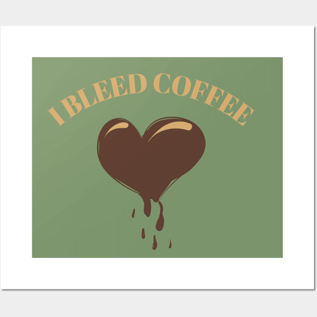 I bleed coffee heart design Wall Art by Katebi Designs